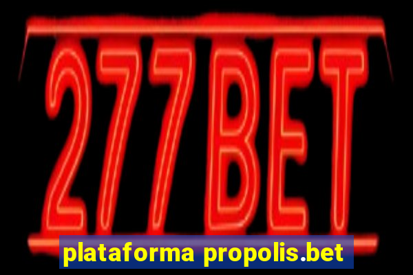 plataforma propolis.bet